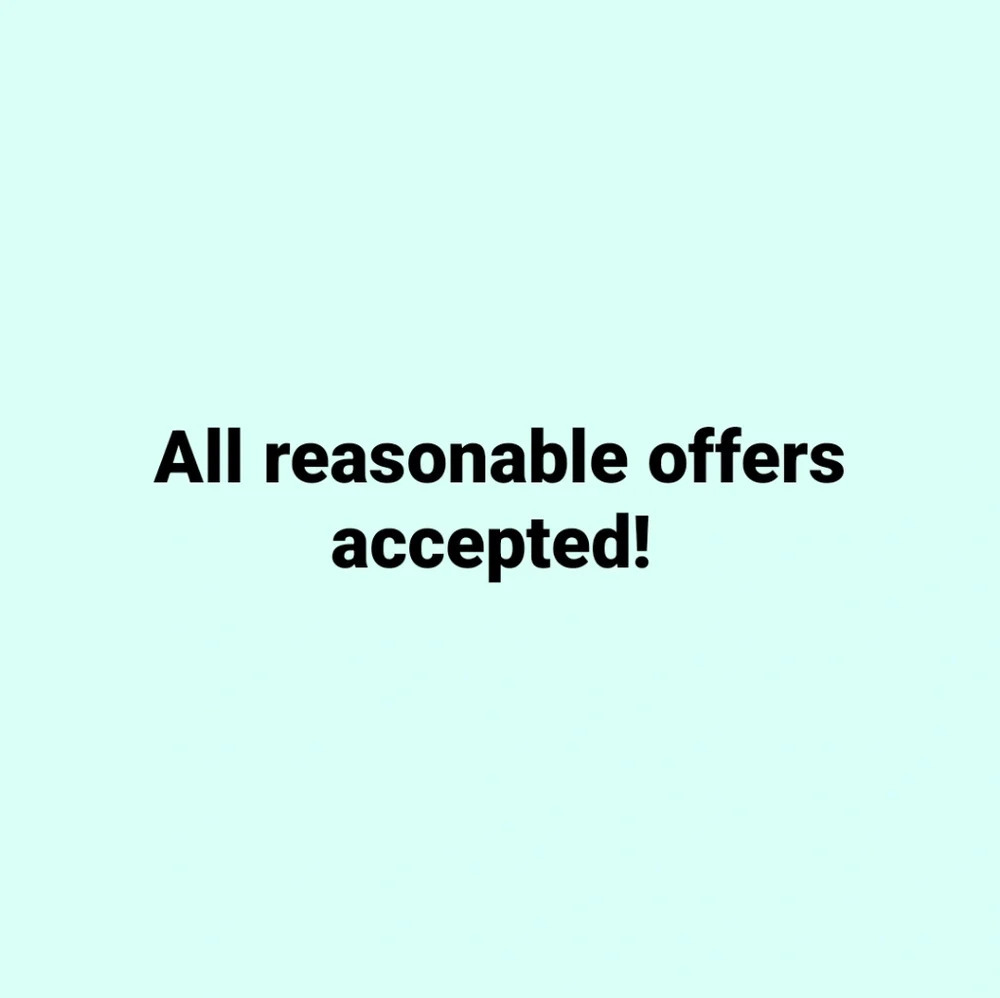 All reasonable offers  accepted!